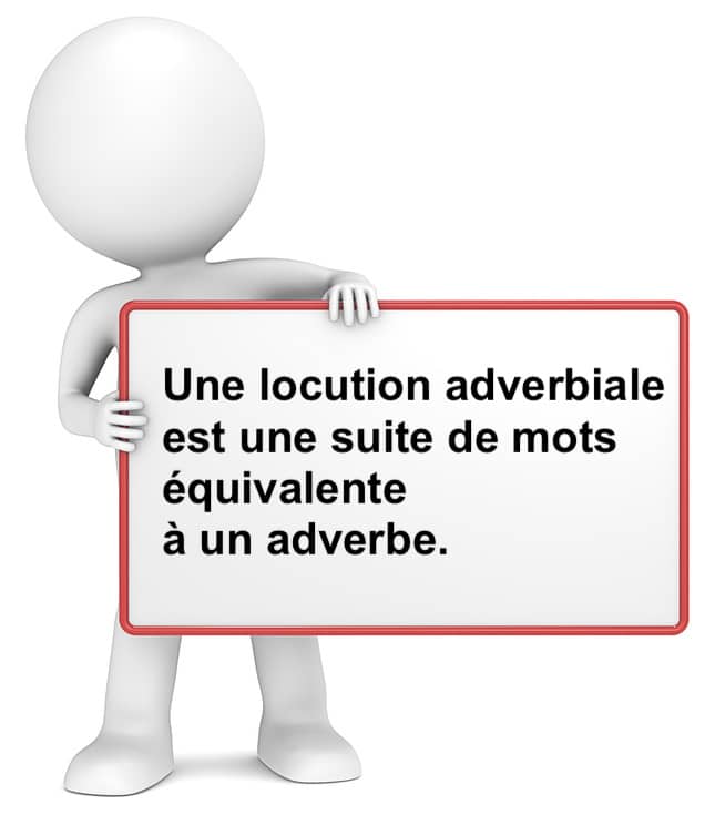 Qu'est-ce qu'une locution adverbiale ?