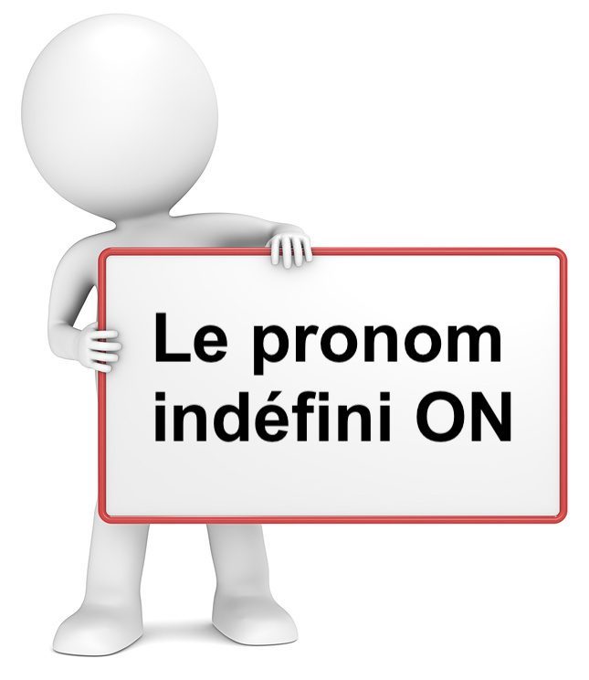 Le pronom indéfini ON