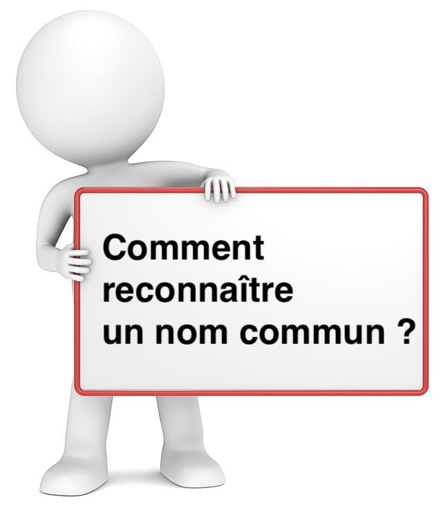 Comment reconnaître un nom commun ?