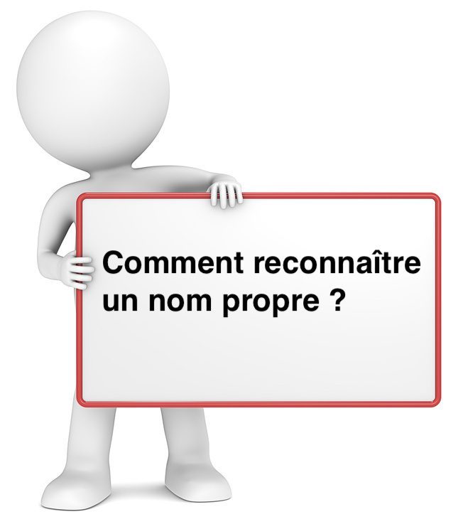 Comment reconnaître un nom propre ?